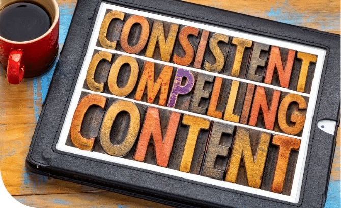 consistent, compelling, content